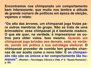 Semelhanças
Intelectuais
 