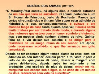 Será que os animais transmitem cultura?
No artigo “Inteligência Animal”, publicado
na Superinteressante, jan/2005, narra-se o
que os pesquisadores perceberam nos há-
bitos da macaquinha Imo, da espécie japo-
nesa (Macaca fuscata), nativa da ilha de
Koshima.
 
