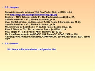 E quanto à
alimentação de carne
animal?
 