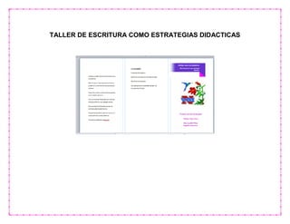 TALLER DE ESCRITURA COMO ESTRATEGIAS DIDACTICAS
 