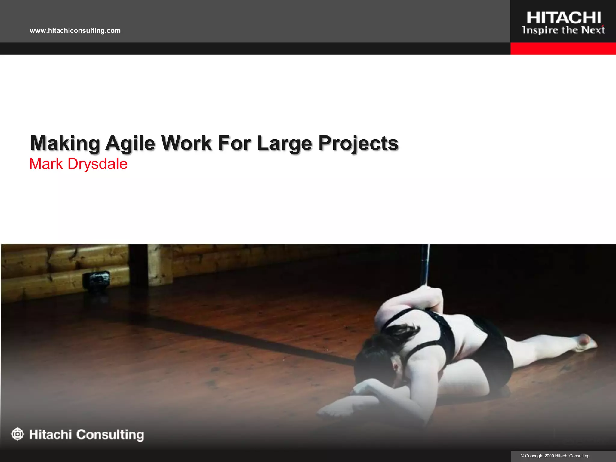 Making Agile Work For Large ProjectsMark Drysdale