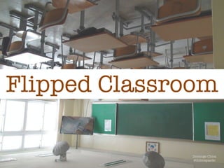 Flipped Classroom
Domingo Chica
@dchicapardo
 