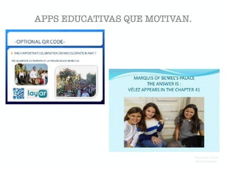 APPS EDUCATIVAS QUE MOTIVAN.
Domingo Chica
@dchicapardo
 