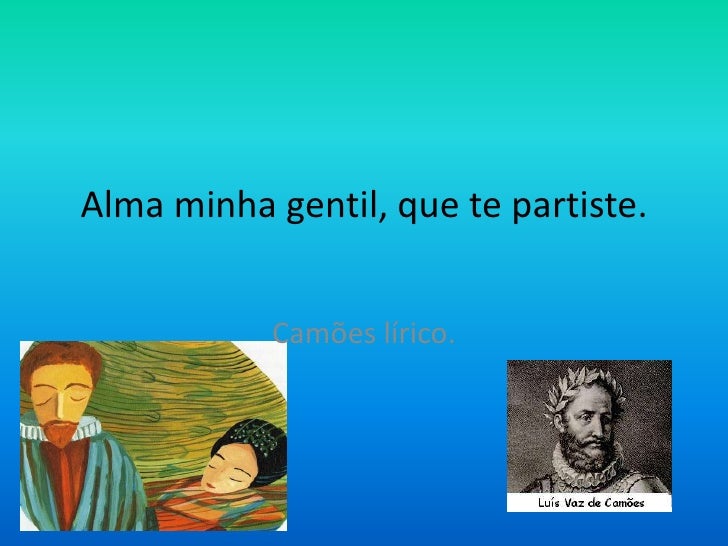 Alma Minha Gentil Que Te Partiste Análise