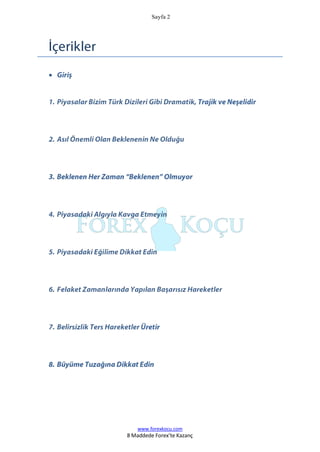 Sayfa 2
www.forexkocu.com
8 Maddede Forex’te Kazanç
•
 