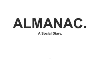 1
ALMANAC.A Social Diary.
 