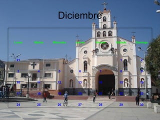 Diciembre 30 29 28 27 26 25 24 23 22 21 20 19 18 17 16 15 14 13 12 11 10 9 8 7 6 5 4 3 2 1 21 Domingo Sábado Viernes Jueves Miércoles Martes Lunes 