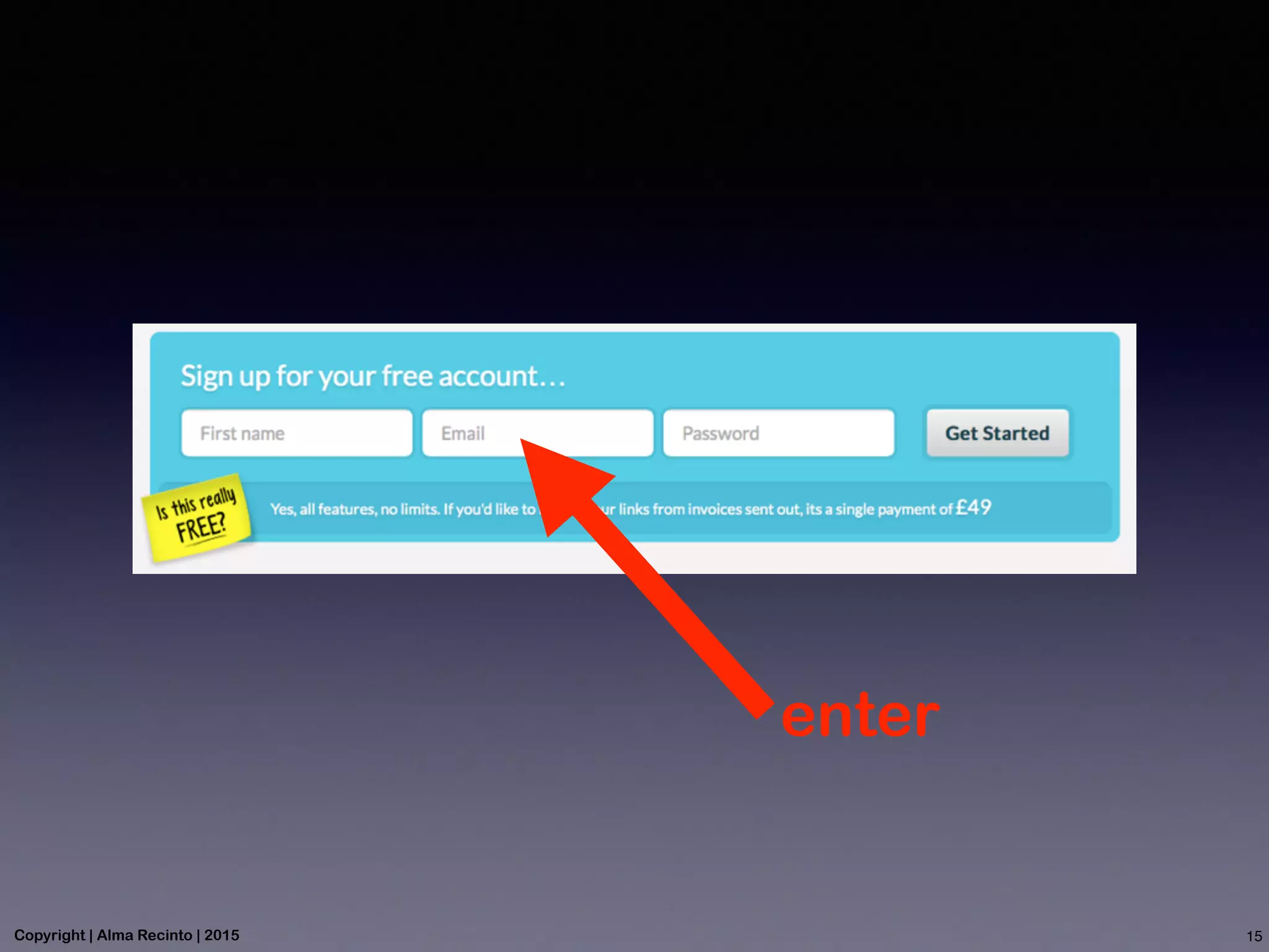 enter
15Copyright | Alma Recinto | 2015
 