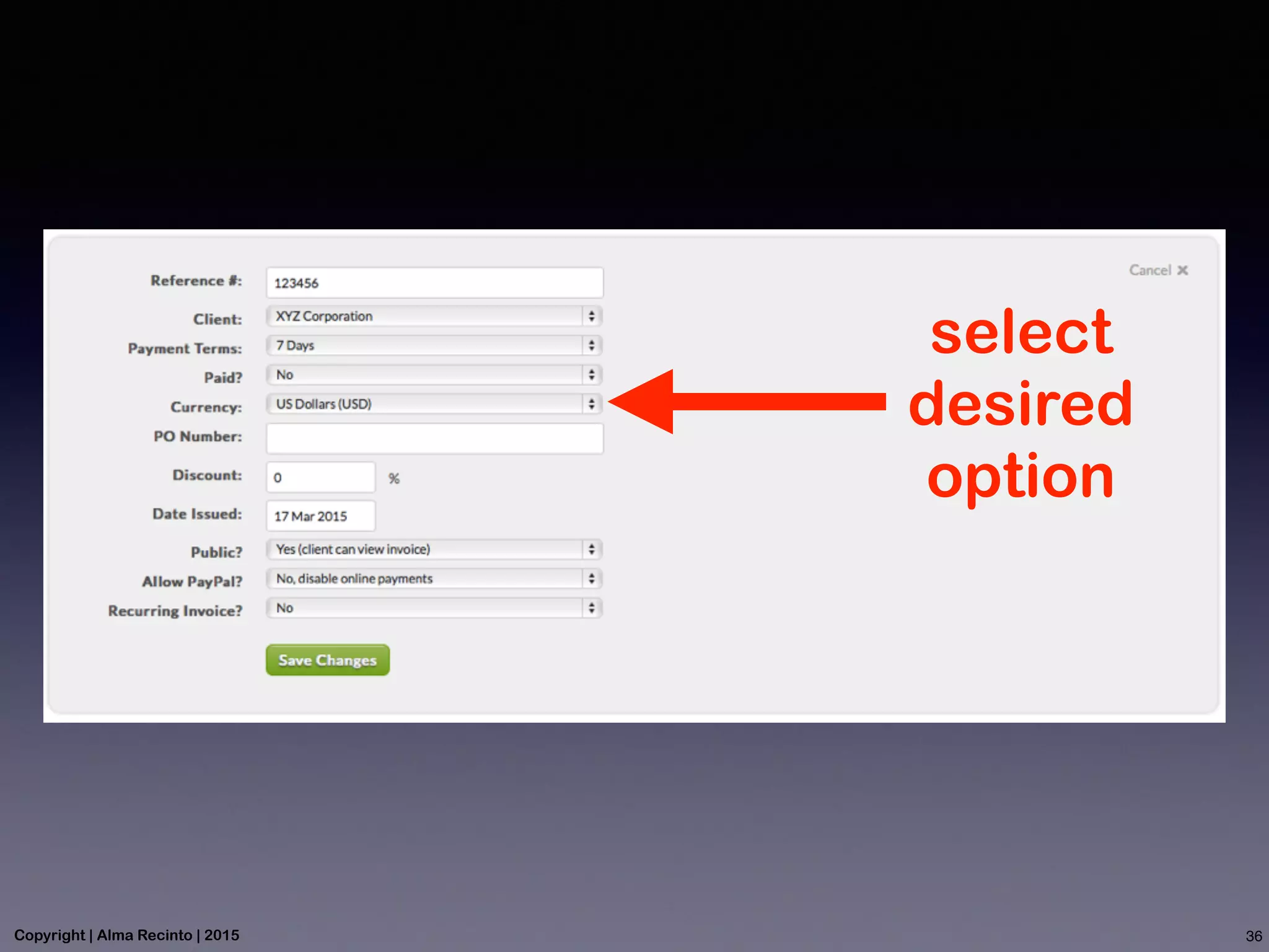 select
desired
option
36Copyright | Alma Recinto | 2015
 