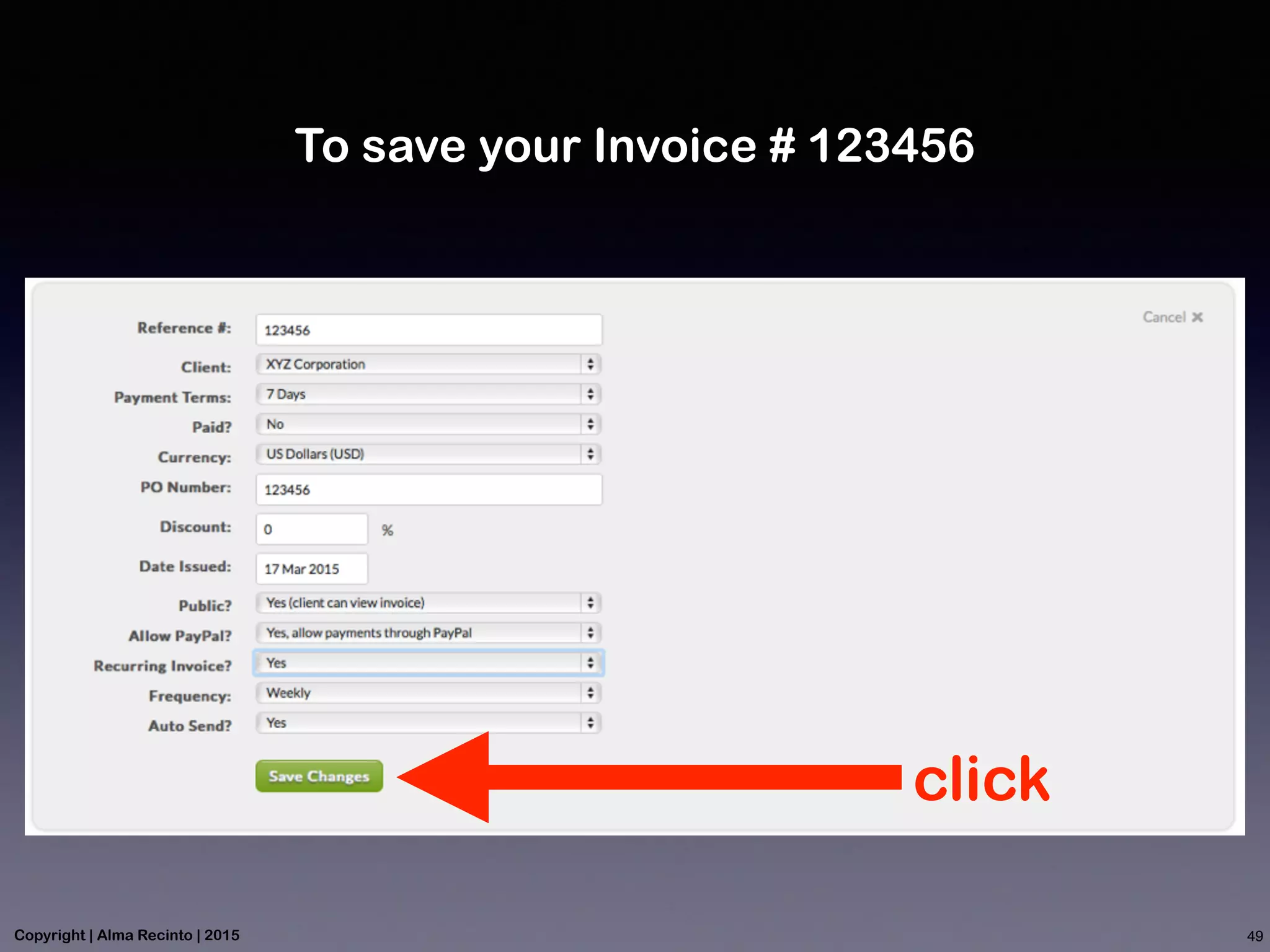 To save your Invoice # 123456
click
49Copyright | Alma Recinto | 2015
 