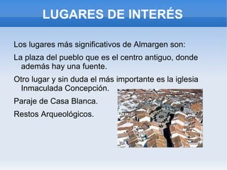 Esta rodeado por campos de olivos, cereales y girasol.