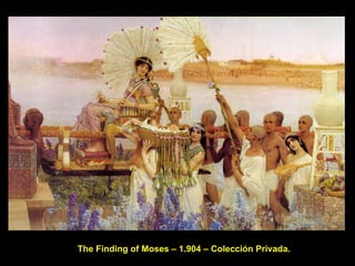 The Finding of Moses – 1.904 – Colección Privada. 