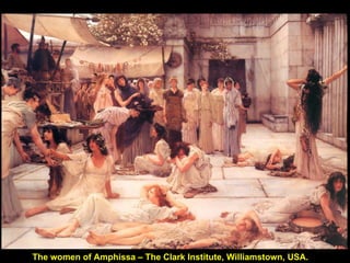 The women of Amphissa – The Clark Institute, Williamstown, USA. 
