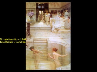 El traje favorito – 1.909  Tate Britain – Londres. 