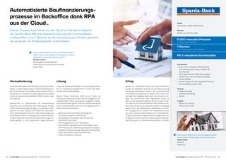 Robotic Process Automation aus der Cloud von Almato ermöglicht
der Sparda-Bank BW eine drastische Senkung der Durchlaufzeiten
im Backoffice. In nur 7 Wochen wurde eine Lösung zum Einsatz gebracht,
die tausende von Prozessabläufen automatisiert.
Automatisierte Baufinanzierungs-
prozesse im Backoffice dank RPA
aus der Cloud­­-
just add digital | Fallstudie Sparda-Bank BW – RPA aus der Cloudjust add digital | Fallstudie Sparda-Bank BW – RPA aus der Cloud
Erfolg
Mithilfe der DATAGROUP Robots-as-a-Service-Plattform
konnten die Backoffice-Prozesse bei der Baufinanzierung
vollständig automatisiert werden. Die durchschnittliche
Durchlaufzeit je Vorgang hat sich dabei um den Faktor zehn
verringert. Alle Vorgänge können auch unmittelbar bei Vor­
liegen der erforderlichen Daten abgearbeitet werden, so
dass sich die Gesamtdurchlaufzeit für den Prozess erheb­
lich reduziert hat. Da die DATAGROUP RaaS-Plattform flexi­
bel skaliert, können auch Lastspitzen problemlos bewältigt
werden. Durch die standardisierte Abarbeitung der einzel­
nen Vorgänge konnte zusätzlich die Fehlerquote reduziert
und eine lückenlose Dokumentation der Prozessbearbei-
tung durch den Bot sichergestellt werden. Aufgrund der sehr
erfolgreichen Einführung und Umsetzung plant die Sparda-
Bank BW bereits die Automatisierung weiterer Prozesse.
»Die Zusammenarbeit mit dem Team lief hervorragend.
Unsere hohen Erwartungen an die Lösung und die damit
verbundenen Ziele wurden gänzlich erfüllt.«
Michael Lichtner
Abteilungsleiter Marktfolge Aktiv –
marktnahes und risikorelevantes Geschäft
Sparda-Bank
Kunde
Sparda-Bank, Baden-Württemberg
Branche
Banken und Versicherungen
Lösung
Einsatz der DATAGROUP Robots-as-a-Service (RaaS)-Platt-
form zur Automation standardisierter Prozesse über beste­
hende Frontend-Anwendungen.
Robotic Process Automation (RPA) ist ein Ansatz zur
­Prozessautomatisierung, bei dem manuelle Tätigkeiten durch
Softwareroboter (Bots) automatisiert ausgeführt werden.
Die Softwareroboter agieren hierbei wie digitale Mitarbeiter,
die sich wiederholende, strukturierte und regelbasierte Pro­
zesse automatisch bearbeiten.
 • Basierend auf führender RPA-Technologie von
Automation Anywhere und Almato AG
 • Standardisierte Infrastruktur-Services über das
DATAGROUP Data Center
 • Hohe Verfügbarkeit für 24/7-Betriebszeit
 • Setup-Paket zur gelingsicheren Einführung des ersten
RPA-Prozesses inkl. Vorbereitung, Analyse  Konzeption,
Installation, Implementierung Pilotprozess, Überprüfung
sowie Intensivbetreuung bei Inbetriebnahme
 • Center-of-Excellence-Schulung
Herausforderung
Die Sparda-Bank Baden-Württemberg ist eine der führenden
Banken in Baden-Württemberg im Bereich Baufinanzierun­
gen für Privatkunden. Die Prozesse zwischen Bank und Kun­
den werden mit innovativen Portallösungen wie dem Sparda
ImmoClub sowie der SpardaMyBaufi-Plattform bereits digi­
tal umgesetzt.
Medienbrüche im Gesamtprozess der Baufinanzierung
­bestanden noch im Backoffice beim Übertrag der umfang­
reichen Baufinanzierungsunterlagen in verschiedene Host-
Systeme der Bank. Aufgrund der zahlreichen unterschied­
lichen Dokumenttypen sowie der hohen Datenmengen war
der bisherige Prozess mit umfangreichen manuellen Arbeits­
schritten verbunden und führte zu teilweise sehr langen Ver­
arbeitungszeiten in den bestehenden Legacy-Systemen.
»Mit unserem Robots-as-a-Service-Angebot erfüllen
wir die hohen Anforderungen der Finanzwirtschaft.«
Stefan Dreher
Prokurist
Almato AG
Key Benefits
 • Kurze Time-to-Market für Bereitstellung
und Umsetzung der Lösung in weniger als
zwei Monaten
 • Keine eigene Server-Infrastruktur aufgrund
Platform-as-a-Service-Modell notwendig
 • Sicherer Betrieb
 • Solution-Support für die umgesetzten Prozesse
 • Alle Leistungen aus einer Hand
Services
 • Digital Consulting
 • Software Engineering
 • Betrieb
Produkt
 • Robots-as-a-Service
(RPA aus der Cloud)
9.000 manuelle Prozesse
pro Jahr zu automatisieren
7 Wochen
von der Beratung bis zum Ersteinsatz
90 % reduzierte Durchlaufzeit
42 43
 