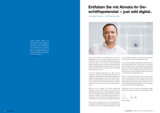 7just add digital | Entfalten Sie mit Almato ihr Geschäftspotenzial
Entfalten Sie mit Almato ihr Ge-
schäftspotenzial – just add digital­­-
Unsere Welt verändert sich ständig durch die enormen
Möglichkeiten der IT. Der ohnehin rasante Fortschritt wur-
de durch das Corona-Virus nochmals stark beschleunigt. Die
Pandemie sorgte für einen enormen Schub beim digitalen
Wandel, insbesondere auch im Bereich der Mobilisierung der
Arbeit. Ganze Belegschaften verlagerten den Ort ihrer Tätig-
keit in das heimische Büro. Zur Überraschung vieler Manager
funktionierte dies sehr gut.
Die dafür notwendige Digitalisierung ist dabei nicht ein
Selbstzweck, sondern eine wichtige Voraussetzung für die
Fähigkeit zur Veränderung und den Erhalt der Wettbewerbs-
fähigkeit. Die grundlegenden Fragen sind dabei für Unter-
nehmen dieselben geblieben: Wie können wir den Kunden-
service verbessern und die Kundenzufriedenheit steigern?
Wie können wir unsere Kosten senken, die Erlöse aber er-
höhen?
Almato hat die Antworten. Wir bieten ganzheitliche
­Lösungen, mit denen Unternehmen in der Lage sind, ihre
Geschäftsprozesse kunden- und benutzergerecht zu digita-
lisieren. Ein wichtiger Schwerpunkt dabei ist der Einsatz von
künstlicher Intelligenz. Sie ermöglicht bahnbrechende Ent-
wicklungen, sei es im Bereich der Automatisierung von Ge-
schäftsprozessen oder im Bereich innovativer Mobile Apps.
Eines unserer wichtigen Ziele bei der Entwicklung von
­Lösungen ist Einfachheit. Wir wollen es Unternehmen mög-
lichst einfach machen, ihre Digitalisierungsvorhaben schnell
und zuverlässig umzusetzen. Diese Ausrichtung bestimmt
die Investitionen in unsere Produkte und Services.
Durch die Ausrichtung auf die Digitalisierung findet ein wei-
terer Strukturwandel statt. Unternehmen aus sämtlichen
Branchen haben erkannt, dass Automatisierung und Mobi-
lisierung ihr Geschäft robuster, effizienter und erfolgreicher
machen kann. In der Krise zeigen sich jene Unternehmen am
erfolgreichsten, die auf dem Weg ihrer digitalen Transforma-
tion besonders weit fortgeschritten sind.
Almato ist Teil dieser Entwicklung. Uns ist bewusst, dass
neue, kundenfokussierte Services sowohl bei der Einfüh-
rung als auch im Betrieb extrem wirtschaftlich sein müssen.
Dafür ist Software erforderlich, die den ständigen technolo-
gischen Weiterentwicklungen gewachsen ist. Die Lösungen
von Almato erfüllen diese Anforderungen.
Sprechen Sie uns an für eine für Ihr Unternehmen maßge-
schneiderte Lösung. Wir freuen uns auf den Dialog mit Ihnen.
Christian Sauter
Christian Sauter – CEO Almato AG
»Unsere Kunden erhalten von
Almato ganzheitliche Lösungen für
die kunden- und benutzergerechte
Digitalisierung ihrer Geschäftspro-
zesse. Mobilisierung, Automatisie-
rung und intelligente Systeme sind
dabei die wichtigsten Bausteine für
die schnelle Entfaltung individueller
Geschäftspotenziale.«
Christian Sauter
6 just add digital
 