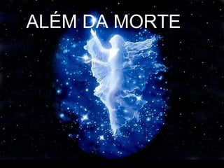 ALÉM DA MORTE 