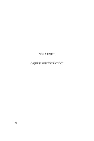 NONA PARTE


      O QUE É ARISTOCRÁTICO?




192
 