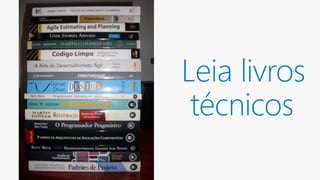 Leia livros
técnicos
 