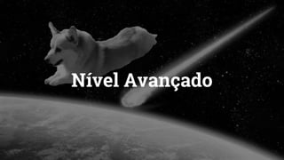 Nível Avançado
 