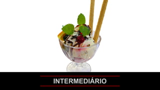 INTERMEDIÁRIO
 