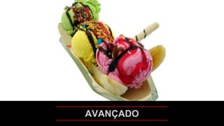 AVANÇADO
 