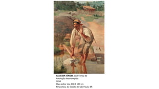 ALMEIDA JÚNIOR, José Ferraz de
Amolação interrompida
1894
Óleo sobre tela 200 X 140 cm
Pinacoteca do Estado de São Paulo, BR
 