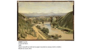 COROT, Camille
Le pont de Narni
1826
Papier marouflé sur toile (oil on paper mounted on canvas), 0,34 m x 0,48 m
Musée du Louvre, Paris
 