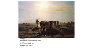 TROYON, Constant
Boeufs allant au labour, effet de matin
en 1855
Huile sur toile, 2.62 x 3.91 m
Musée d'Orsay, France
 