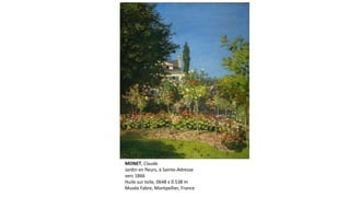 MONET, Claude
Jardin en fleurs, à Sainte-Adresse
vers 1866
Huile sur toile, 0648 x 0.538 m
Musée Fabre, Montpellier, France
 