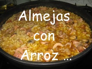 Almejas  con  Arroz … 