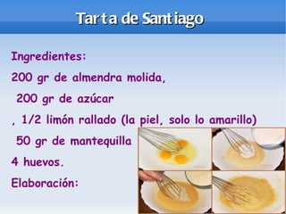 Tarta de Santiago Ingredientes: