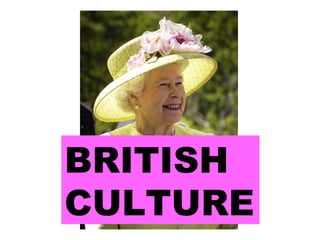 BRITISH  CULTURE 