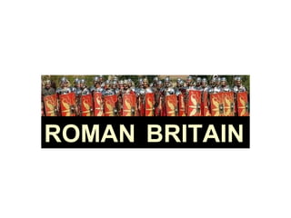 ROMAN   BRITAIN 