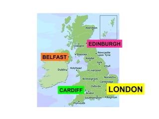 LONDON EDINBURGH BELFAST CARDIFF 