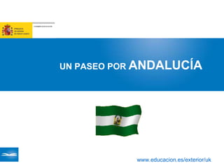 www.educacion.es/exterior/uk UN PASEO POR  ANDALUCÍA 