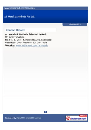 - Contact Us -


 Contact Details:
AL Metals & Methods Private Limited
Mr. Amit Tadvalkar
No. 54 / 5, Site - 4, Industrial...
