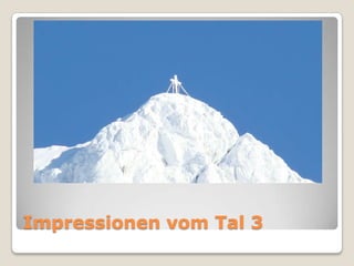 Impressionen vom Tal 3

 