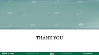 THANK YOU
3ग ाँव बढ़े तो देश बढ़े www.nabard.org /nabardonline Taking Rural
 
