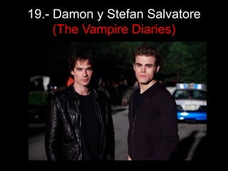 19.- Damon y Stefan Salvatore (TheVampireDiaries) 