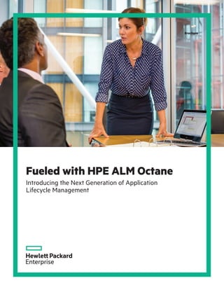 Fueled with HPE ALM Octane
Introducing the Next Generation of Application
Lifecycle Management
Brochure
 