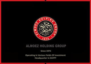 Since 1975
Operating In Various Fields Of Investment
         Headquarter In EGYPT
 