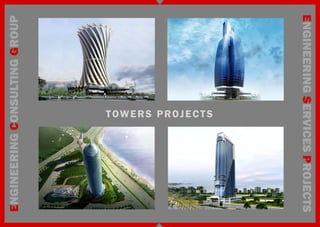 ENGINEERING SERVICES PROJECTS
             TOWERS PROJECTS
ENGINEERING CONSULTING GROUP
 