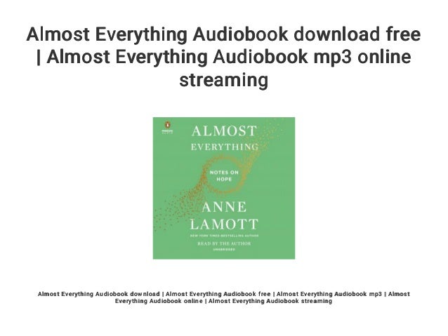 Almost Everything Audiobook download free | Almost ...