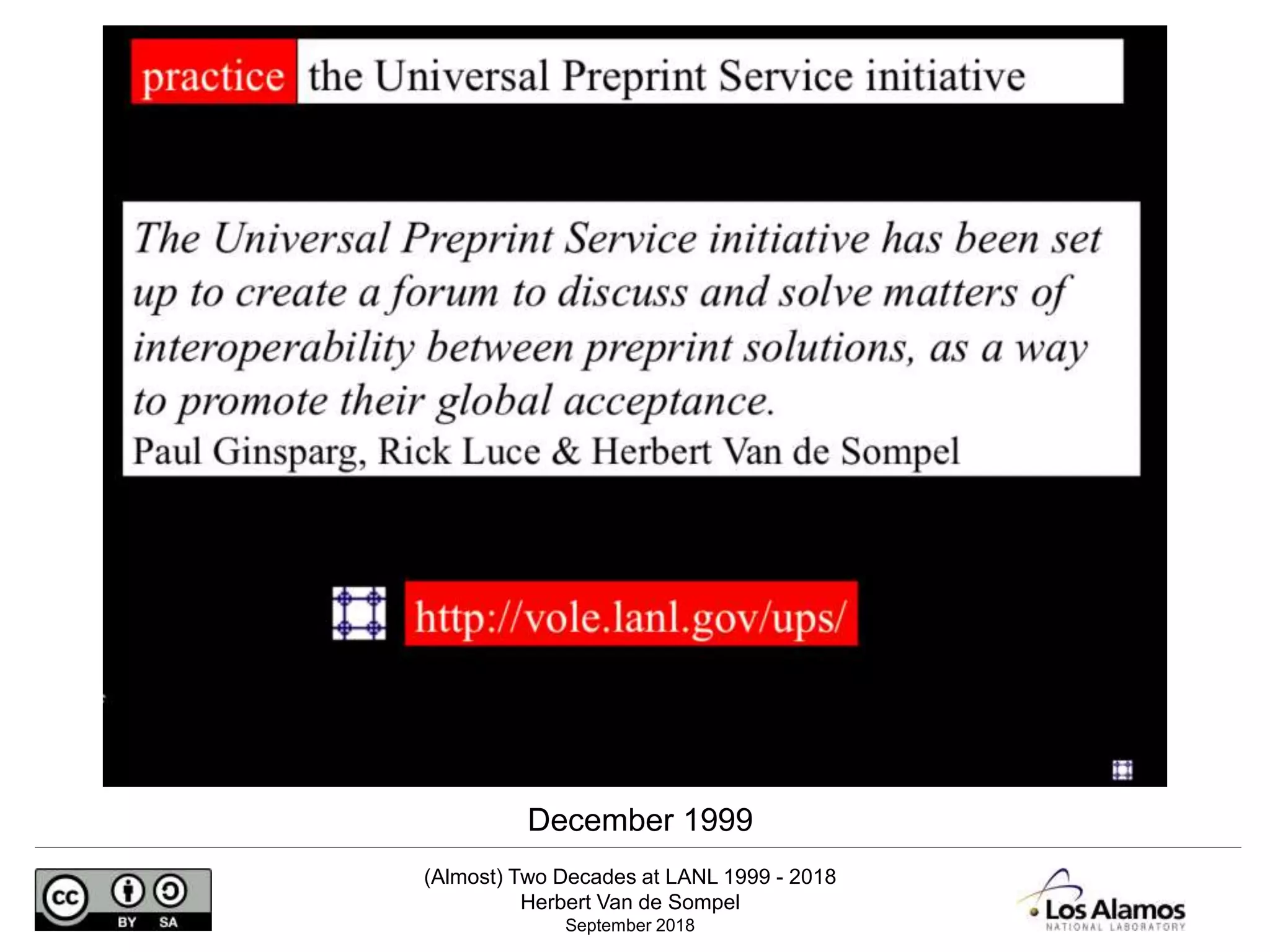 (Almost) Two Decades at LANL 1999 - 2018
Herbert Van de Sompel
September 2018
December 1999
 