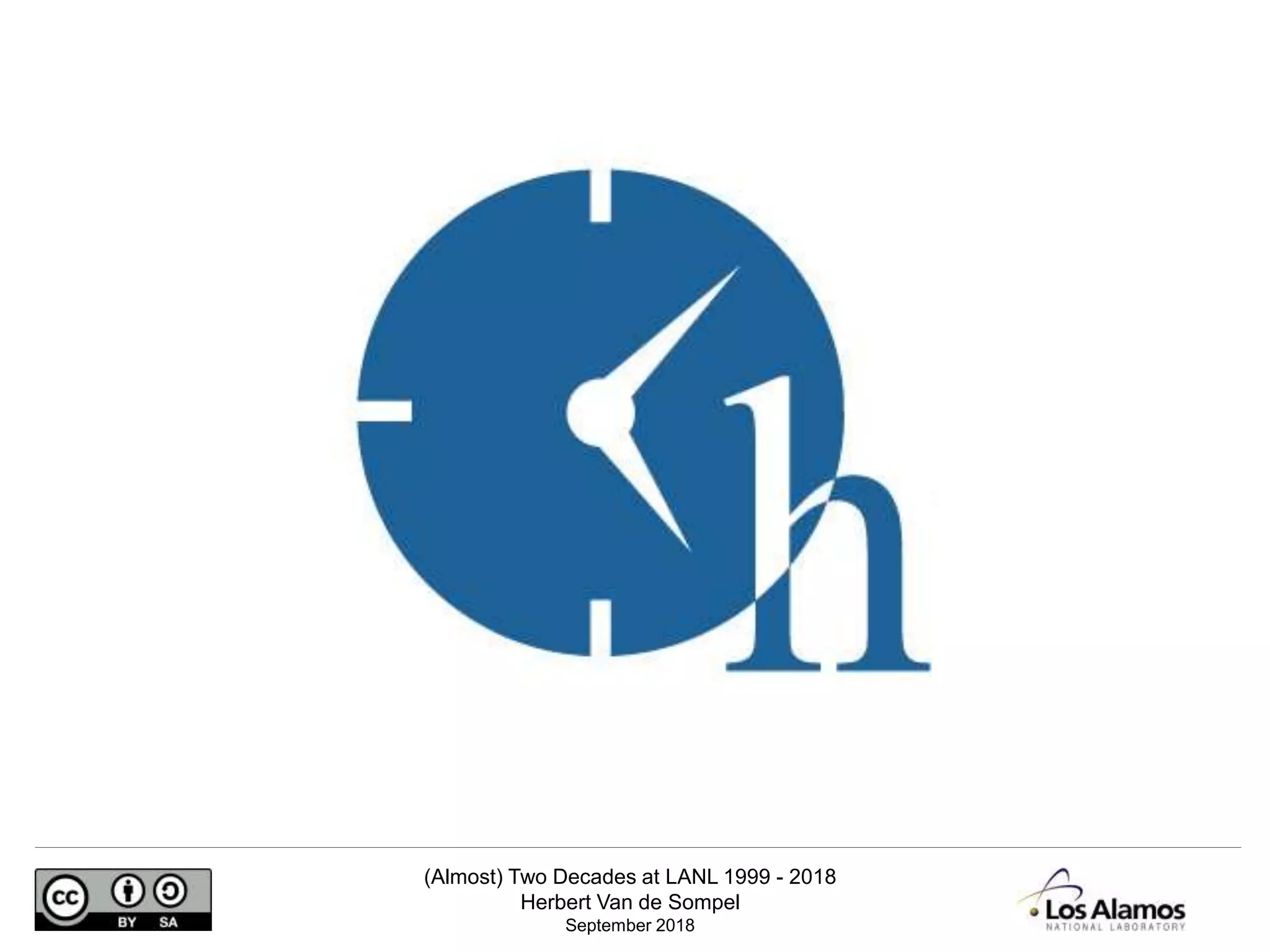 (Almost) Two Decades at LANL 1999 - 2018
Herbert Van de Sompel
September 2018
 