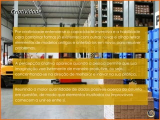 Criatividade


 Por criatividade entende-se a capacidade inventiva e a habilidade
 para combinar formas já existentes com outras novas e ainda retirar
 elementos de modelos antigos e sintetizá-los em novos para resolver
 problemas.



 A percepção criativa aparece quando a pessoa permite que sua
 imaginação voe livremente de maneira produtiva, ou seja,
 concentrando-se na direção de melhorar e inovar na sua prática.


 Reunindo a maior quantidade de dados possíveis acerca do assunto
 em questão, de modo que elementos inusitados ou improváveis
 comecem a unir-se entre si.
 