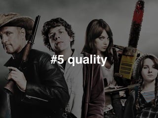 #5 quality
 