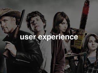 user experience
 