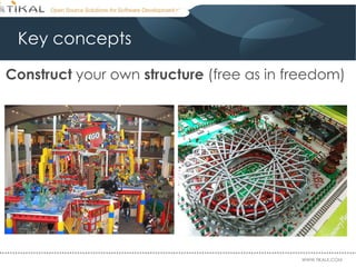 Key concepts Construct  your own  structure  (free as in freedom) 